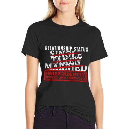 Relationship Status Independently Single Divorced Ex Wife  Versatile T-Shirt
