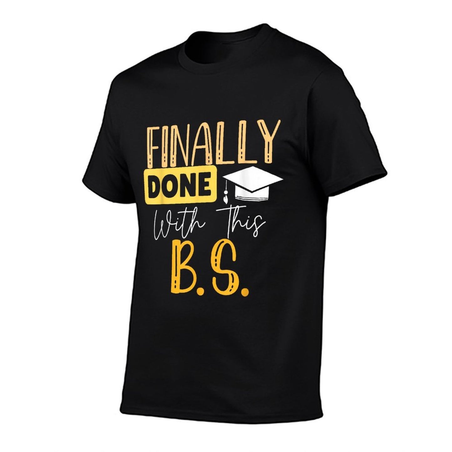 Finally Done With This Bs Bachelor's Bachelor Graduation  Lightweight T-Shirt
