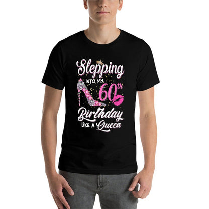 Stepping Into My 60th Birthday Like A Queen Funny Gift Women  Slim-fit Cut T-Shirt