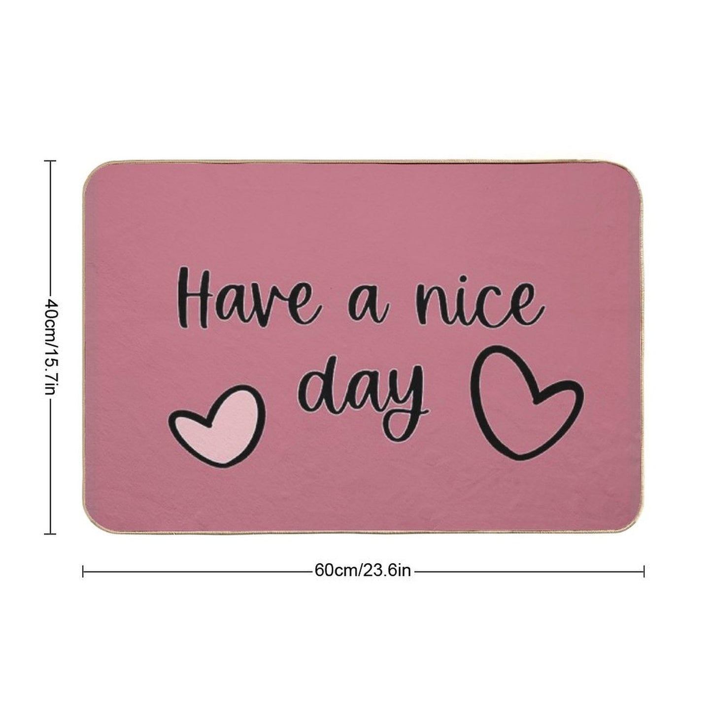 Lettering X Have A Nice Day X Rust Pink X Durable Bath Mat