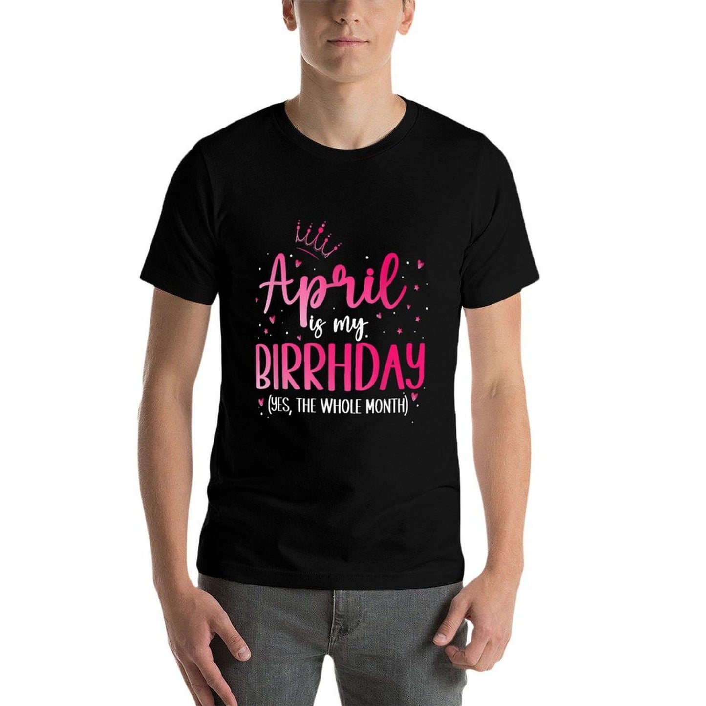 April Is My Birthday Yes The Whole Month Birthday  Vintage-inspired T-Shirt