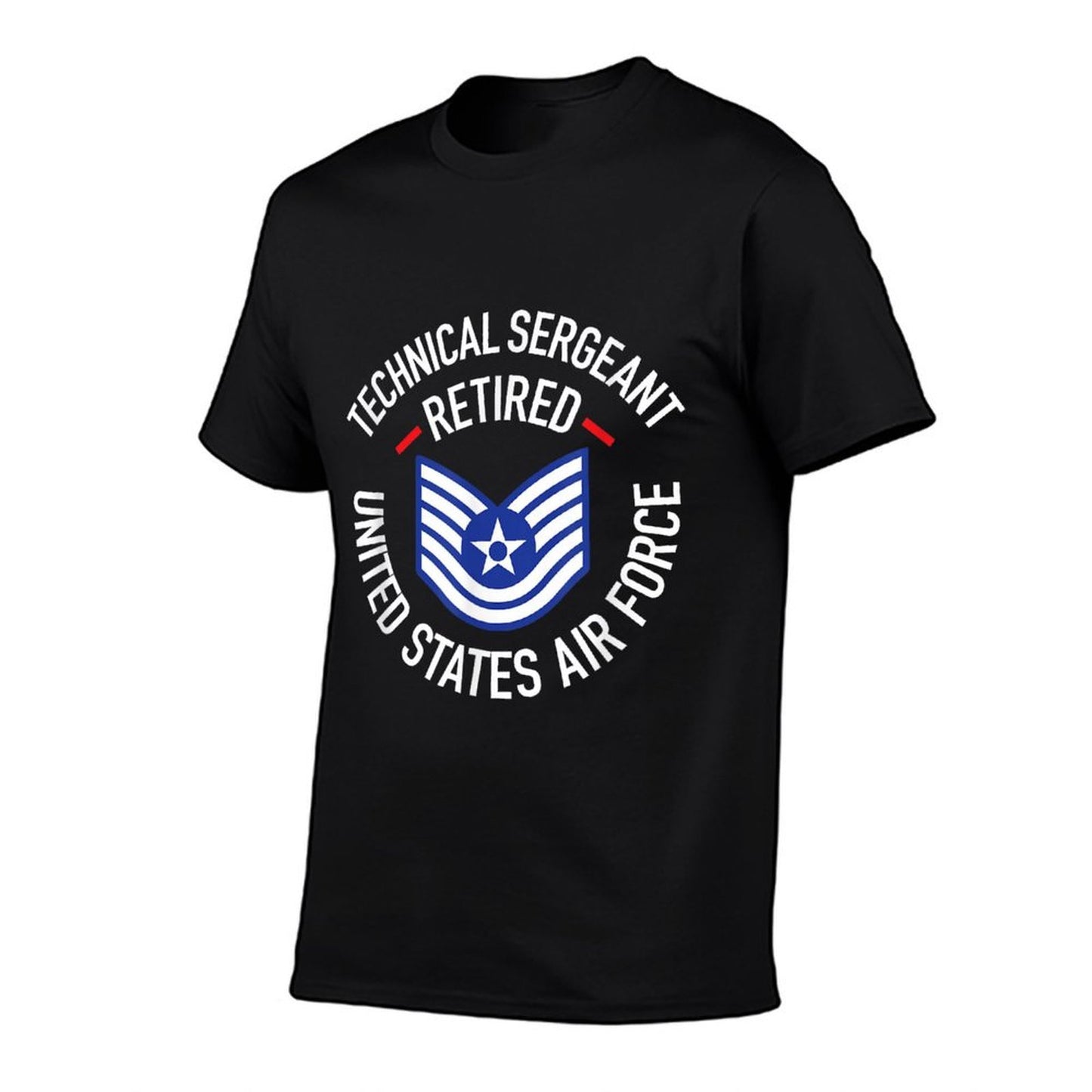 Technical Sergeant TSgt Retired Air Force Retirement Gifts  Easy-care T-Shirt