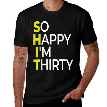 So Happy I'm Thirty Funny 30th Birthday  Oversized Silhouette T-Shirt