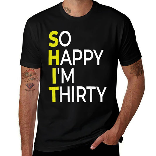 So Happy I'm Thirty Funny 30th Birthday  Oversized Silhouette T-Shirt