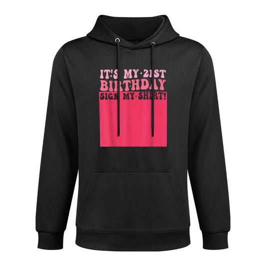 It's My 21st Birthday 21 Years Old Birthday Party Sign My Machine Washable Hoodie