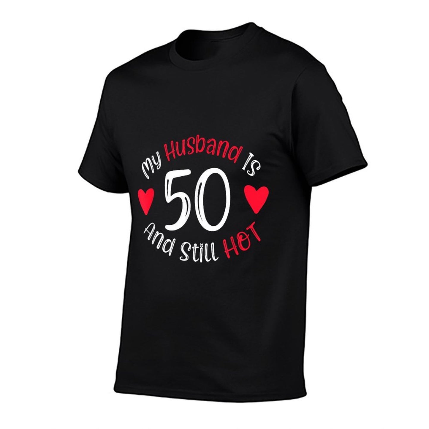 Women's My Husband Is 50 And Still Hot Funny 50th Birthday G  Wrinkle-resistant T-Shirt