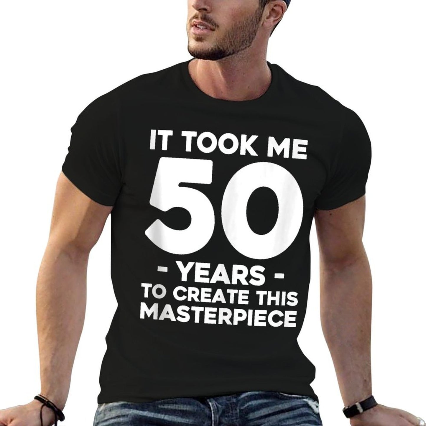 It Took Me 50 Years To Create This Masterpiece 50th Birthday  High-quality Stitching T-Shirt