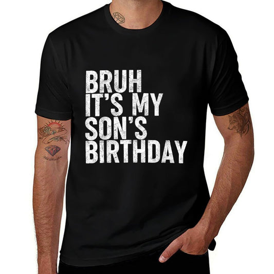 Bruh It&#39;s My Son&#39;s Birthday Funny Bday Sarcastic Father  Eco-friendly Material T-Shirt
