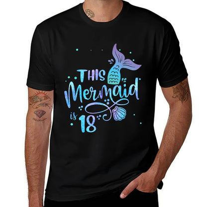 This Mermaid Is 18 Years Old 18th Birthdayn Mermaids  Cotton T-Shirt