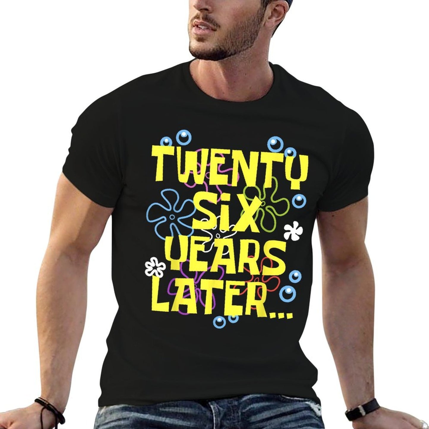 26 TWENTY SIX YEARS LATER 26 Year Old Birthday Gifts Bday  Quick-drying T-Shirt