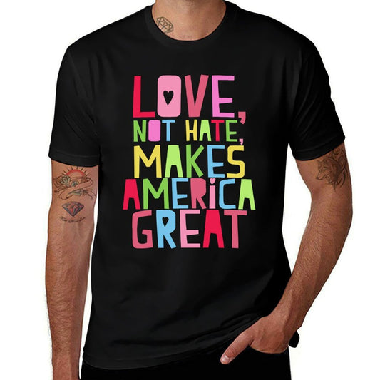 Love Not Hate Makes America Great - Anti Trump  Stretchy T-Shirt