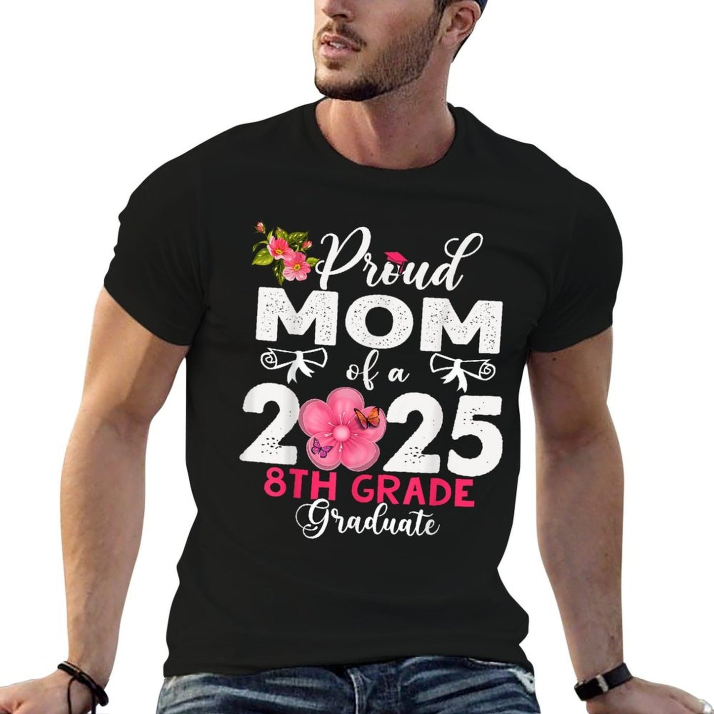 Funny Proud Mom of A Class of 2025 8th Grade Graduate  Rolled Sleeves T-Shirt