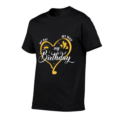 My Day My Way My Birthday Its My Birthday For Women Girls  Rolled Sleeves T-Shirt