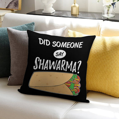 Funny Arabic Food Did Someone Say Shawarma Graphic Soft Easy Maintenance Throw Pillow