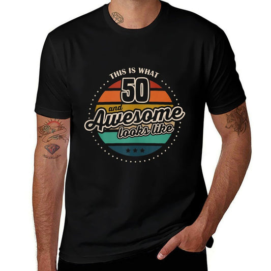 This Is What 50 And Awesome Looks Like 50th Birthday Comfortable T-Shirt