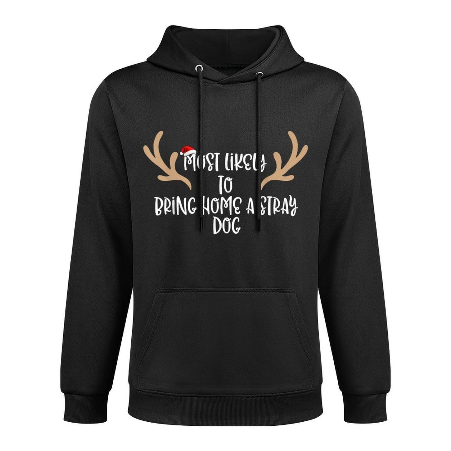 Most Likely To Bring Home A Stray Dog Versatile Streetwear Hoodie