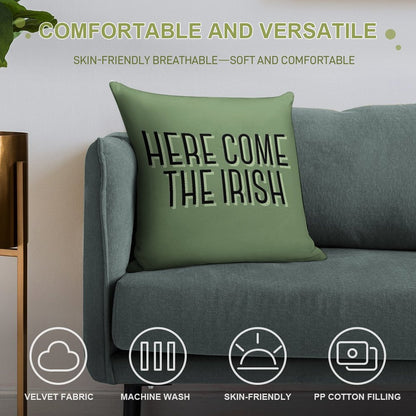 Here Come The Irish Soft Durable Construction Throw Pillow