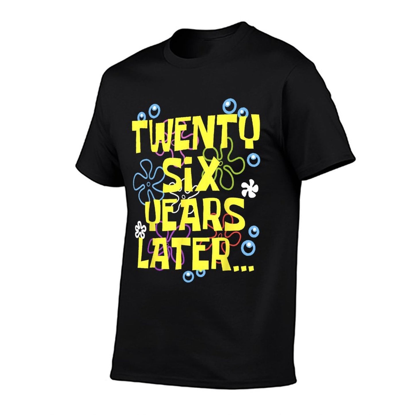 26 TWENTY SIX YEARS LATER 26 Year Old Birthday Gifts Bday  Quick-drying T-Shirt
