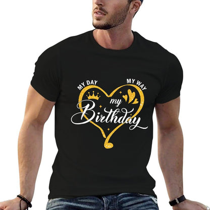 My Day My Way My Birthday Its My Birthday For Women Girls  Rolled Sleeves T-Shirt