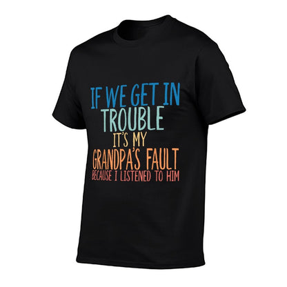 Kids Grandson If We Get In Trouble It's My Grandpa's Fault  Rolled Sleeves T-Shirt