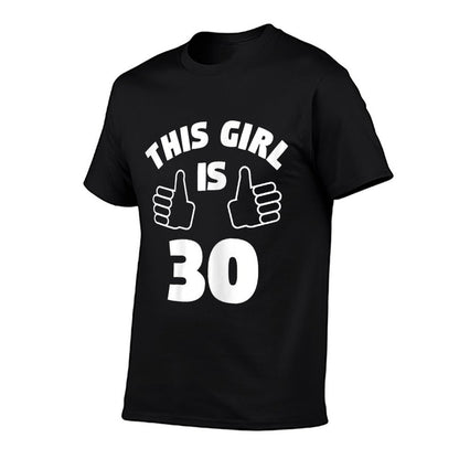 Womens This Girl Is 30 Years Old 30th Birthday Gift for Girls  Versatile T-Shirt