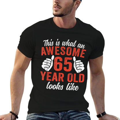 This Is What An Awesome 65 Year Old Looks Like 65th Birthday  Ribbed Collar T-Shirt