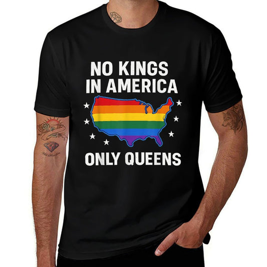No Kings in America Only Queens Funny Queer Ally Gay Pride  Stretchy T-Shirt