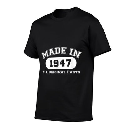 Made In 1947 All Original Parts Funny 75th Birthday Gift  Easy-care T-Shirt