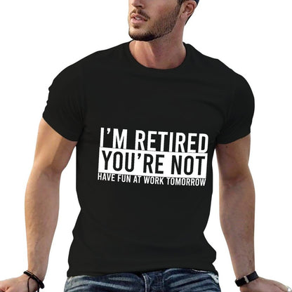 Humorous Retirement Gift For Men And Women Funny Retirement  Odor-resistant T-Shirt