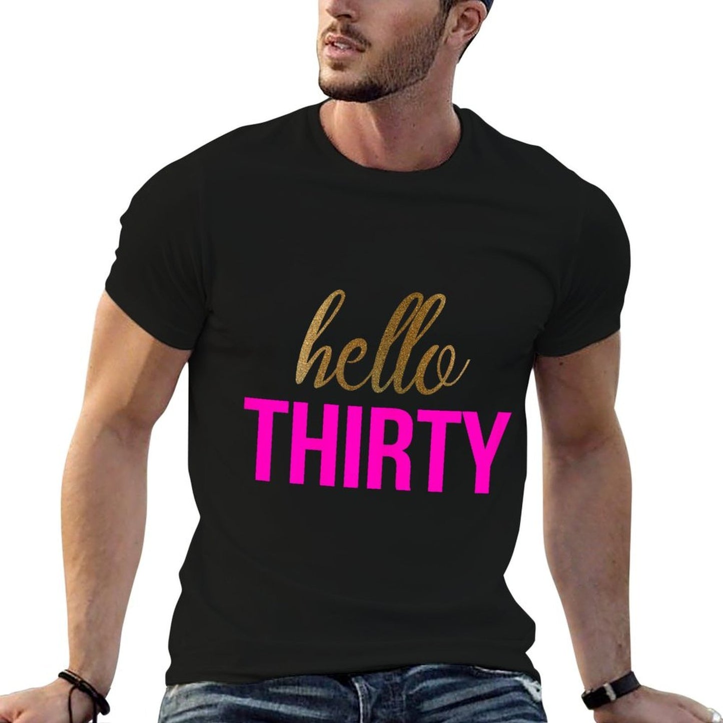 Hello Thirty 30th Birthday  High-quality Stitching T-Shirt
