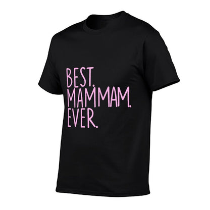 Best Mam Mam Ever  High-quality Stitching T-Shirt