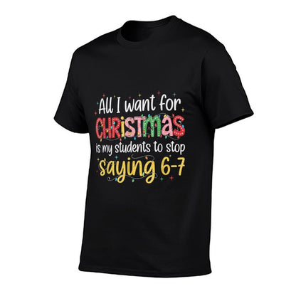 Students Saying 6-7 67 Six Seven Funny Teacher Christmas  Slim-fit Cut T-Shirt