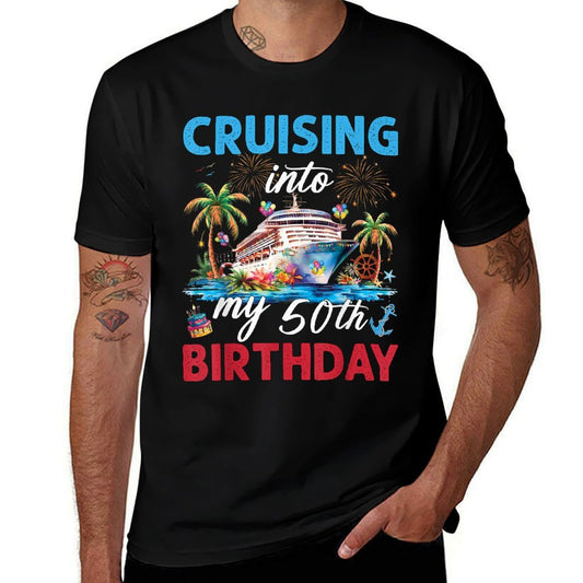 50th Birthday Cruise My 50 Year Old Cruising Into Birthday Comfortable T-Shirt
