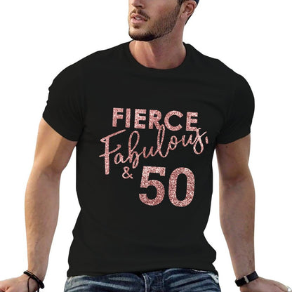 Fierce Fabulous And 50 Years Old 50th Birthday for Women  Versatile T-Shirt