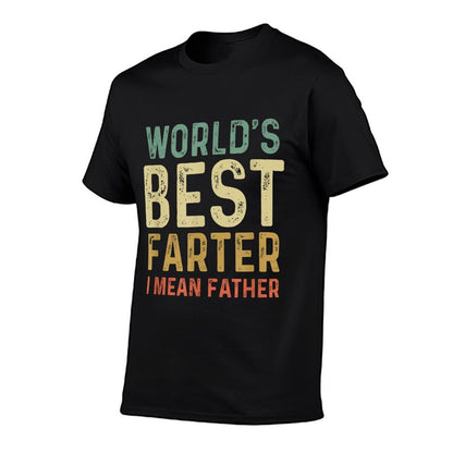 Worlds Best Farter I Mean Father  Wrinkle-resistant T-Shirt