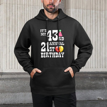 Its My 43rd Annual 21st Birthday Medium-Weight Fabric Hoodie