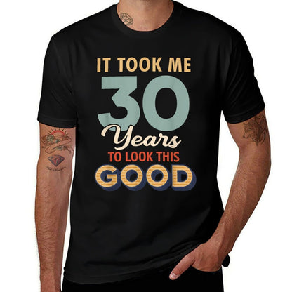 30th Birthday - It Took Me 30 Years to Look This Good  Slim-fit Cut T-Shirt