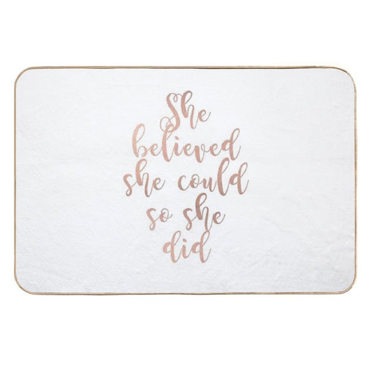 Rose Gold She Believed She Could So She Did  Stain-Proof Bath Mat