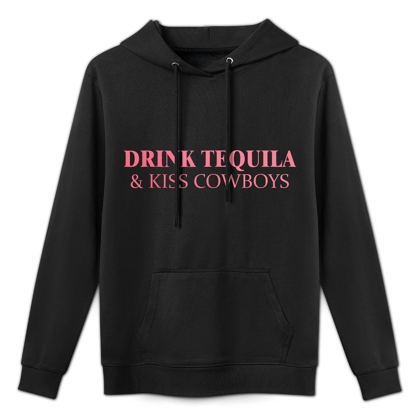 Drink Tequila  Kiss Cowboys Apparel Adjustable Hood Hoodie