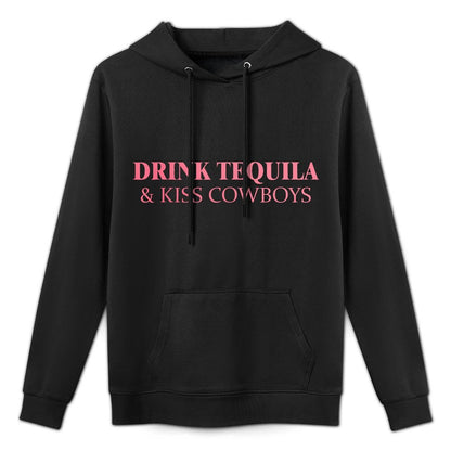 Drink Tequila  Kiss Cowboys Apparel Adjustable Hood Hoodie