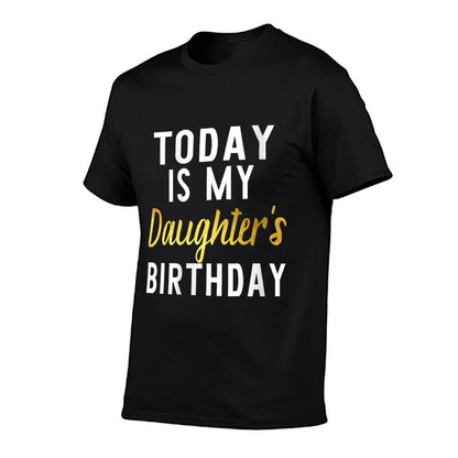 Womens Today Is My Daughter's Birthday Happy Birthday Gift  Slim-fit Cut T-Shirt