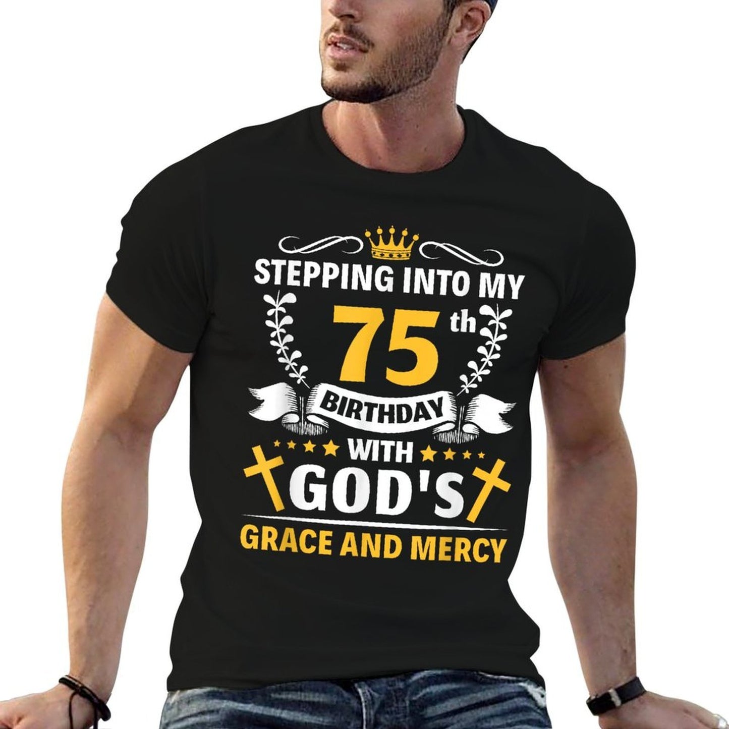 Stepping Into My 75th Birthday with Gods Grace And Mercy  Cotton T-Shirt