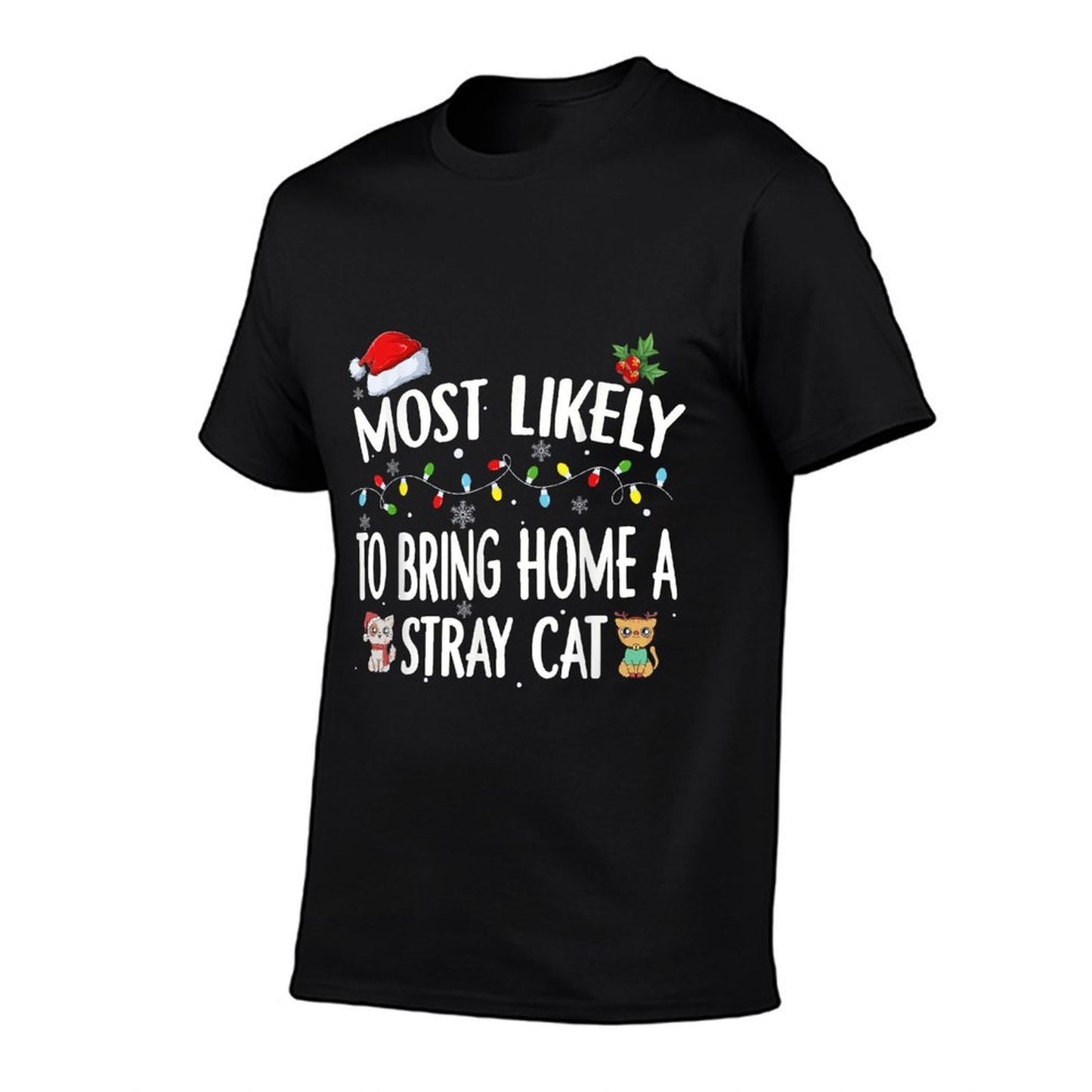 Most Likely To Bring Home A Stray Cat Matching Christmas  Versatile T-Shirt