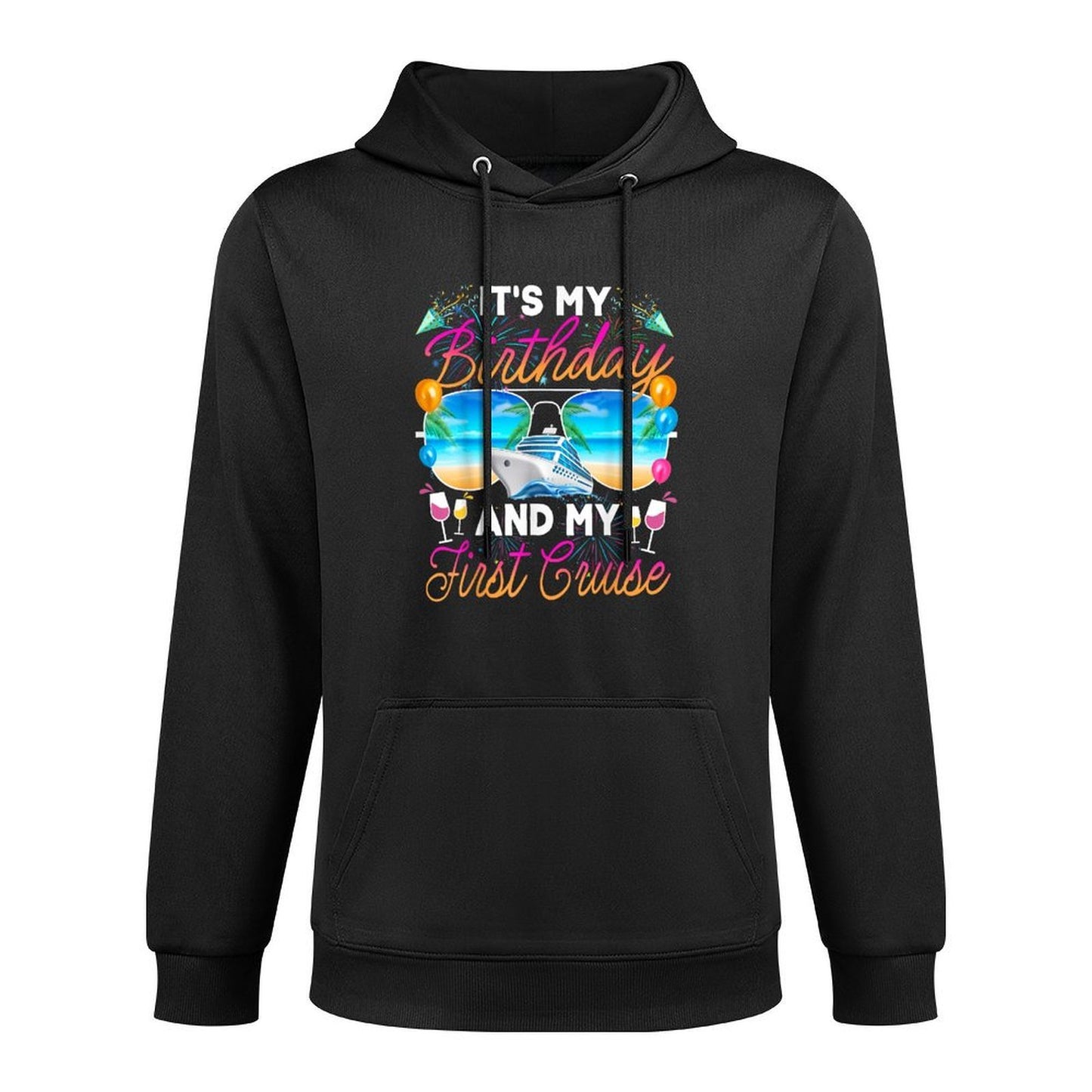 Its My Birthday And My First Cruise Birthday Celebration Easy Care Hoodie