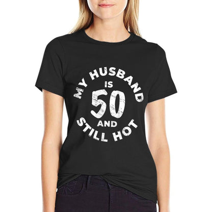 Womens My Husband Is 50 And Still Hot 50th Birthday Idea  Vintage-inspired T-Shirt