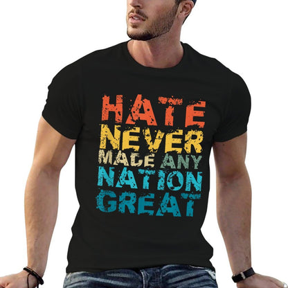 Hate Never Made Any Nation Great Anti Trump Vance Racists  Graphic-printed T-Shirt