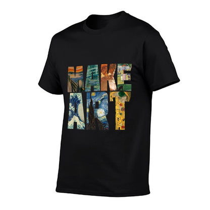 MAKE ART  Funny Artist Artistic Humor Painting Cool T-shirt Durable T-Shirt