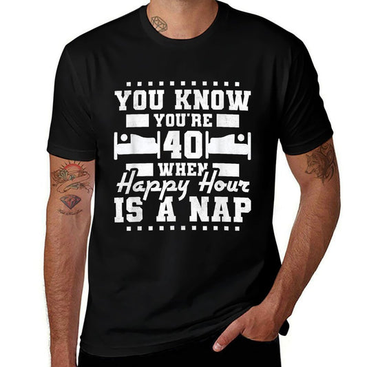 You're 40 Years Old When Happy Hour Is A Nap, 40th Birthday  Heathered Texture T-Shirt