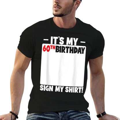 It's My 60th Birthday 60 Years Old Birthday Party Sign My  Soft T-Shirt