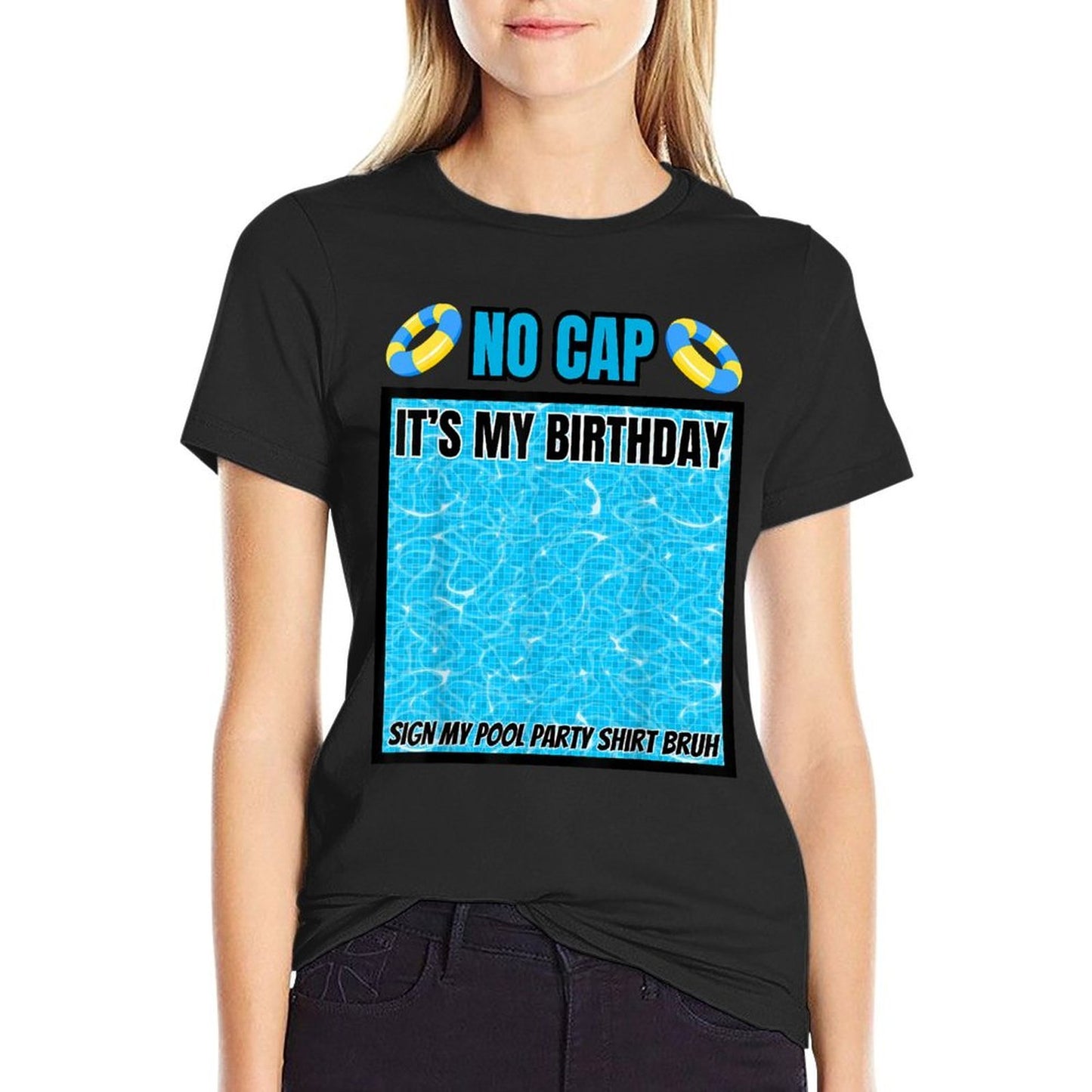 It's My Birthday No Cap Sign My Bruh Pool Swim Party  Affordable Price T-Shirt